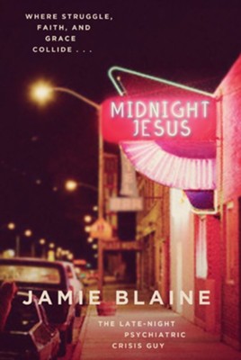 Midnight Jesus: Where Struggle, Faith, and Grace Collide . . . - eBook  -     By: Jamie Blaine

