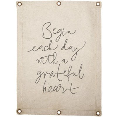 Begin Each Day with A Grateful Heart Canvas Wall Banner  - 