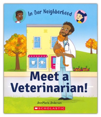 Meet a Veterinarian!  -     By: Annmarie Anderson
    Illustrated By: Lisa Hunt
