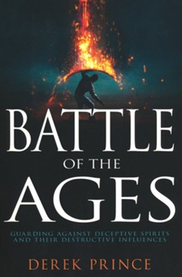 Battle of the Ages  -     By: Derek Prince
