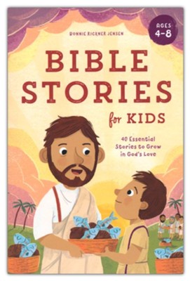 Bible Stories for Kids: 40 Essential Stories to Grow in God's Love  -     By: Bonnie Rickner Jensen
    Illustrated By: Patrick Corrigan
