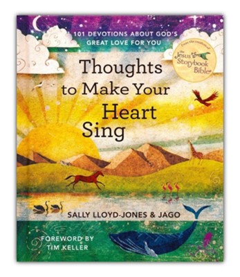 Thoughts to Make Your Heart Sing: 101 Devotions about God?s Great Love for You  -     By: Sally Lloyd-Jones
