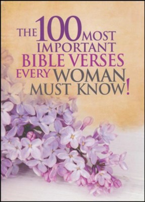 The 100 Most Improtant Bible Verses Every Woman Must Know: Leighann ...