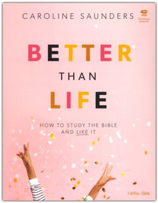 Better Than Life Bible Study for Teen Girls Leader Kit  -     By: Caroline Saunders
