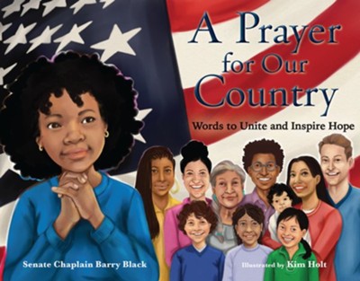A Prayer for Our Country: Words to Unite and Inspire Hope  -     By: Barry Black
    Illustrated By: Kim Holt
