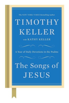 The Songs of Jesus: A Year of Daily Devotions in the Psalms - eBook  -     By: Timothy Keller
