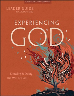 Experiencing God - Leader's Guide  -     By: Claude V. King
