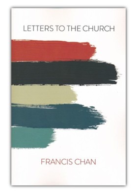 Letters to the Church  -     By: Francis Chan
