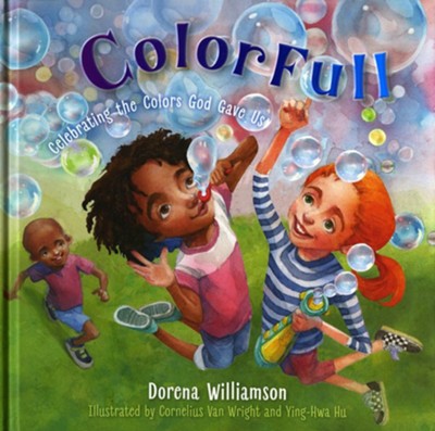 ColorFull: Celebrating the Colors God Gave Us  -     By: Dorena Williamson
    Illustrated By: Cornelius Van Wright, Ying-Hwa Hu
