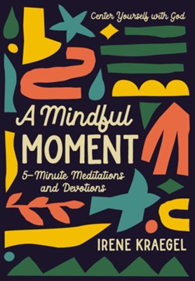 A Mindful Moment: 5-Minute Meditations and Devotions  - 