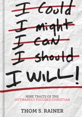 I Will: Nine Traits of the Outwardly Focused Christian - eBook  -     By: Thom S. Rainer
