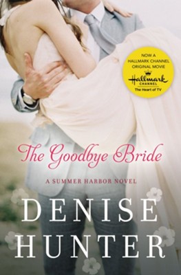 The Goodbye Bride by Denise Hunter