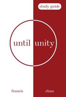 Until Unity: Study Guide  -     By: Francis Chan
