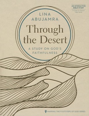 Through the Desert: A Study on God's Faithfulness  -     By: Lina AbuJamra
