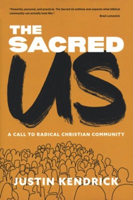 The Sacred Us  -     By: Justin Kendrick
