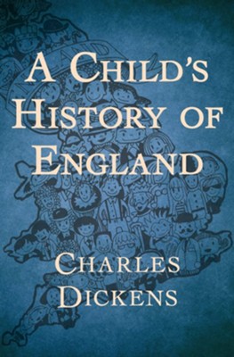 A Child's History of England - eBook  -     By: Charles Dickens
