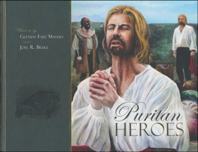 Puritan Heroes  -     By: Glenda Mathes, Joel R. Beeke
