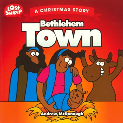 Bethlehem Town: A Christmas Story  -     By: Andrew McDonough
