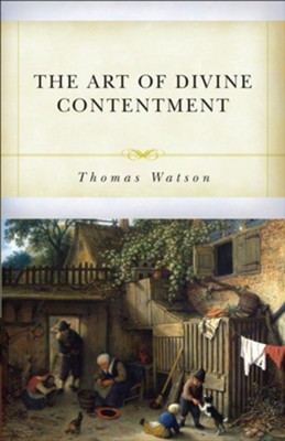 The Art of Divine Contentment  -     By: Thomas Watson

