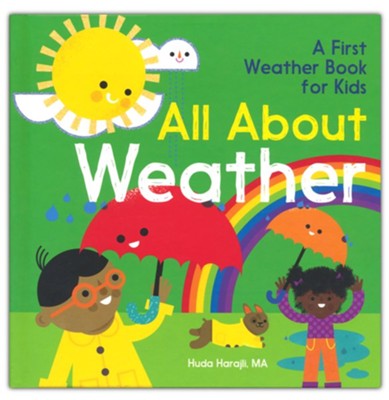 All About Weather (Hardcover): A First Weather Book for Kids  -     By: Huda Harajli MA
