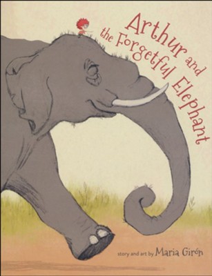 Arthur and the Forgetful Elephant  -     By: Maria Gir&#243n
