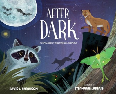 After Dark: Poems about Nocturnal Animals  -     By: David L. Harrison
    Illustrated By: Stephanie Laberis
