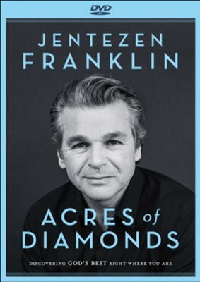 Acres of Diamonds DVD: Discovering God's Best Right Where You Are  -     By: Jentezen Franklin
