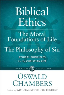 Biblical Ethics / The Moral Foundations of Life / The Philosophy of Sin: Ethical Principles for the Christian Life - eBook  -     By: Oswald Chambers
