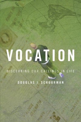 Vocation: Discerning our Calling in Life   -     By: Douglas Schuurman
