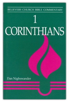 1 Corinthians: Believers Church Bible Commentary  -     By: Dan Nighswander
