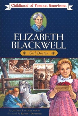 Elizabeth Blackwell: Girl Doctor, Childhood of Famous Americans: Joanne ...