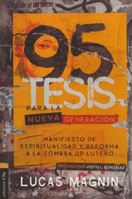 95 Tesis para la nueva generacion (95 Thesis for the New Generation)  -     By: Lucas Magnin

