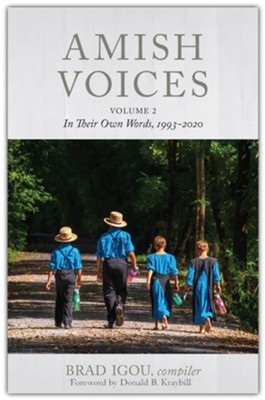 Amish Voices: In Their Own Words 1993-2020, Volume 2  -     By: Compiler Brad Igou
