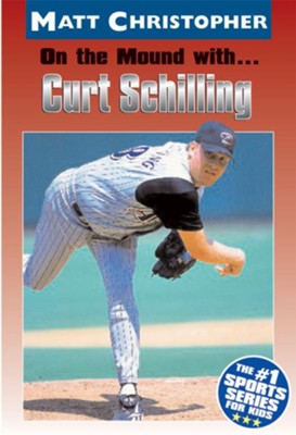 On the Mound with ... Curt Schilling - eBook  -     Edited By: Glenn Stout
    By: Matt Christopher
