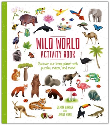 Wild World Activity Book: Discover our Living Planet with Puzzles, Mazes, and more!  -     By: Gemma Barder
    Illustrated By: Jenny Wren
