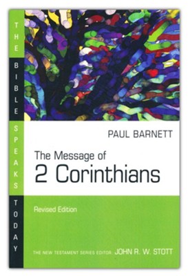 The Message of 2 Corinthians, The Bible Speaks Today  -     By: Paul Barnett
