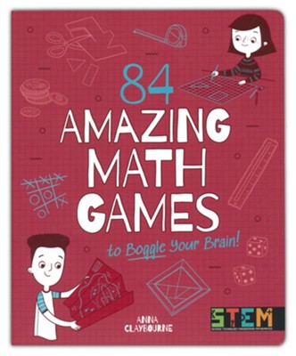 84 Amazing Math Games to Boggle Your Brain!  -     By: Anna Claybourne
