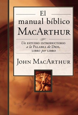 El manual biblico MacArthur: Un estudio introductorio a la Palabra de ...