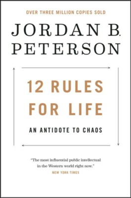 12 Rules for Life: An Antidote to Chaos  -     By: Jordan B. Peterson
