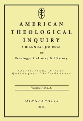 American Theological Inquiry, Volume Seven, Issue Two  -     Edited By: Gannon Murphy
