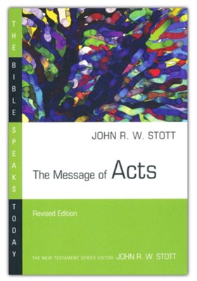 The Message of Acts, The Bible Speaks Today  -     Edited By: John R.W. Stott
    By: John R.W. Stott
