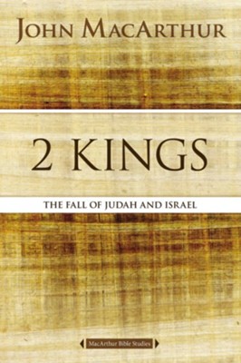 2 Kings: The Fall of Judah and Israel, eBook   -     By: John MacArthur
