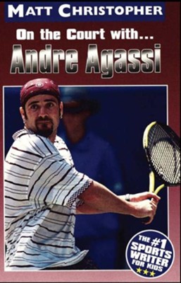 Andre Agassi: On the Court with... - eBook  -     By: Matt Christopher
