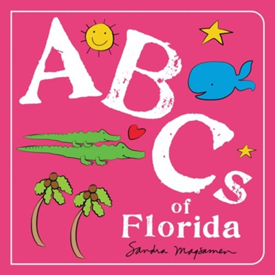 ABCs of Florida  -     By: Sandra Magsamen
