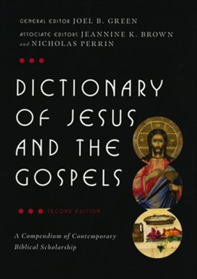 Dictionary of Jesus and the Gospels, Second Edition   -     Edited By: Joel B. Green, Jeannine K. Brown, Nicholas Perrin
    By: Edited by Joel B. Green, Jeannine K. Brown & Nicholas Perrin
