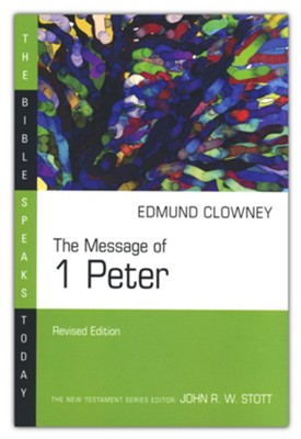 The Message of 1 Peter, The Bible Speaks Today  -     By: Edmund P. Clowney
