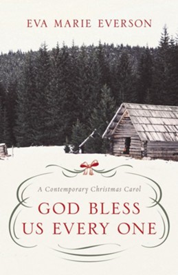 God Bless Us Every One: A Contemporary Christmas Novella - eBook  -     By: Eva Marie Everson
