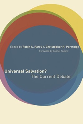 Universal Salvation? The Current Debate  -     Edited By: Robin Parry, Christopher Partridge
    By: Edited by Robin A. Parry & Christopher H. Partridge

