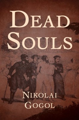 Dead Souls EBook Nikolai Gogol 9781504035422 Christianbook Com   82928EB 