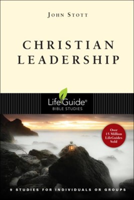 Christian Leadership, LifeGuide Topical Bible Studies   -     By: John Stott
